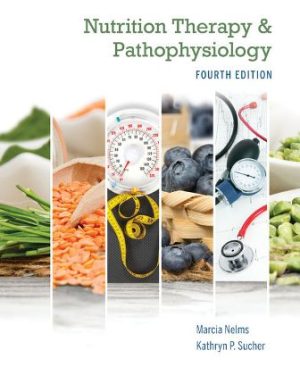 Test Bank for Nutrition Therapy and Pathophysiology 4th Edition Nelms