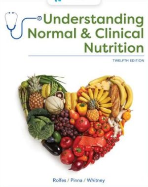 Solution Manual For Understanding Normal and Clinical Nutrition 12th Edition Rolfes