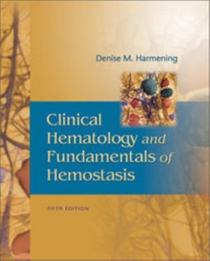 Test Bank for Clinical Hematology and Fundamentals of Hemostasis 5th Edition by Harmening