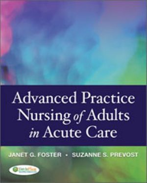 Test Bank for Advanced Practice Nursing of Adults in Acute Care 1st Edition Foster