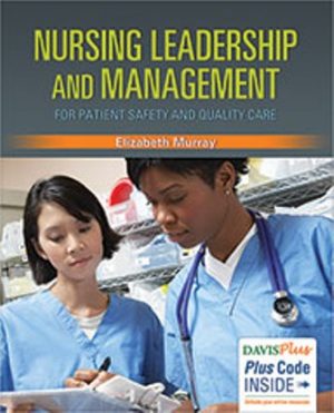 Test Bank for Nursing Leadership and Management 1st Edition Murray