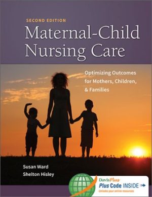 Test Bank for Maternal-Child Nursing Care 2nd Edition by Ward