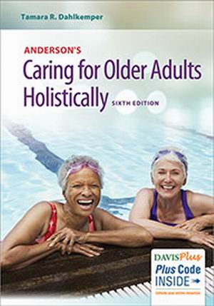 Test Bank for Anderson's Caring for Older Adults Holistically 6th Edition Dahlkemper