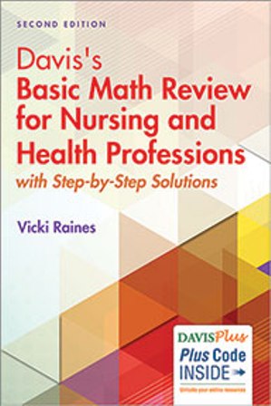 Test Bank for Davis's Basic Math Review for Nursing and Health Professions: with Step-by-Step Solutions 2nd Editon