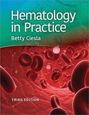 Test Bank for Hematology in Practice 3rd Edition by Ciesla