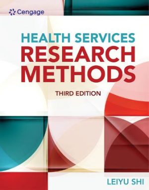 Solution Manual for Health Services Research Methods 3rd Edition Shi