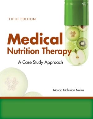 Solution Manual for Medical Nutrition Therapy 5th Edition Nelms