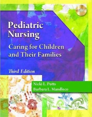 Test Bank for Pediatric Nursing Caring for Children and Their Families 3rd Edition Potts