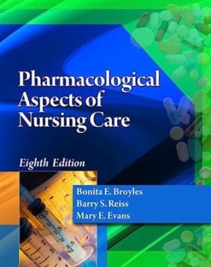 Test Bank for Pharmacological Aspects of Nursing Care 8th Edition Broyles